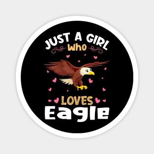 Just a Girl who Loves Eagles Gift Magnet